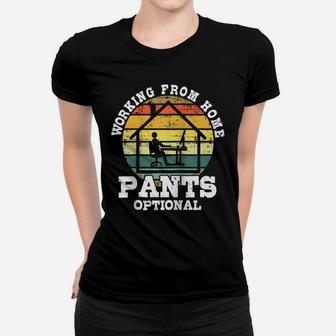 Working From Home Pants Optional | Funny Remote Job Humor Raglan Baseball Tee Women T-shirt | Crazezy