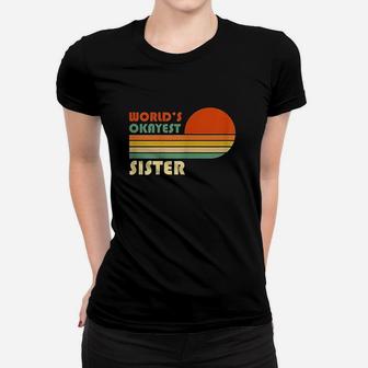 Worlds Okayest Sister Women T-shirt | Crazezy