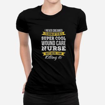 Wound Care Nurse Women T-shirt | Crazezy