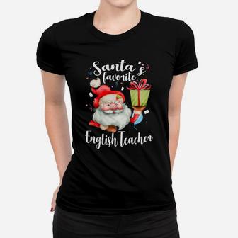 Xmas Santa Gifts Santa's Favorite English Teacher Christmas Women T-shirt | Crazezy