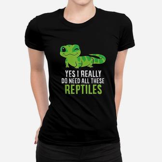 Yes I Really Do Need All These Reptiles Women T-shirt | Crazezy UK