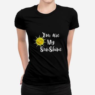 You Are My Sunshine Women T-shirt | Crazezy UK
