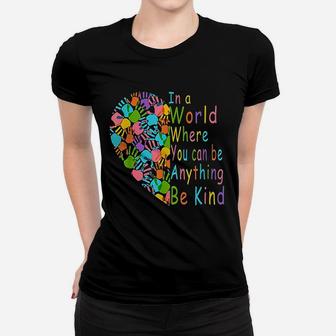 You Can Be Anything Be Kind Women T-shirt | Crazezy