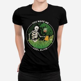 You Make Me Feel Alive - Gardener Plant Lady Mom Whisperer Women T-shirt | Crazezy UK