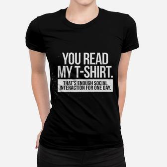 You Read My Tshirt Enough Social Interaction Graphic Women T-shirt | Crazezy DE