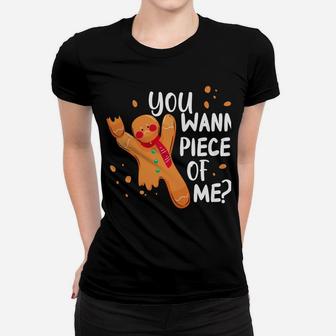 You Wanna Piece Of Me Funny Christmas Gift Gingerbread Sweatshirt Women T-shirt | Crazezy CA