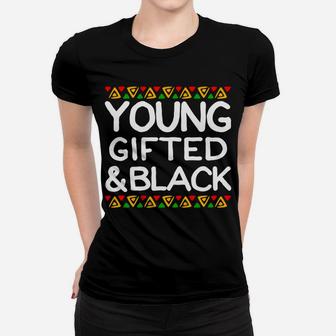 Young Gifted And Black History Month African American Hoodie Women T-shirt | Crazezy