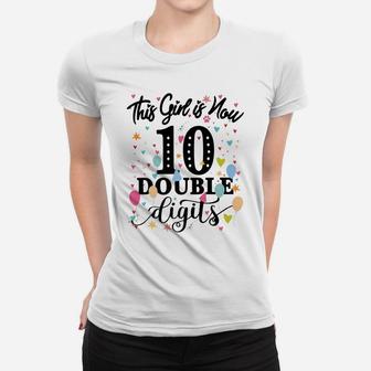 10Th Birthday Gifts Shirt This Girl Is Now 10 Double Digits Women T-shirt | Crazezy DE