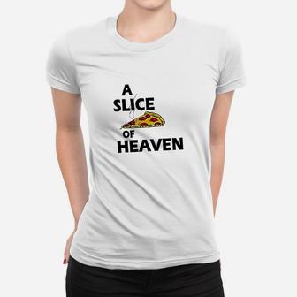 A Slice Of Heaven Women T-shirt | Crazezy