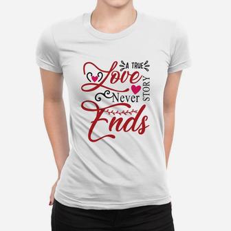 A True Love Story Never Ends Happy Valentines Day Women T-shirt - Seseable