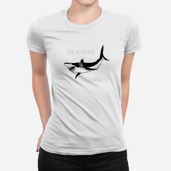 Always Hangry Funny Hungry Shark Women T-shirt - Thegiftio UK
