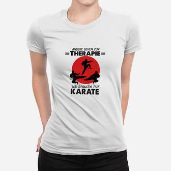 Andere Gehen Zur Therapie Karate Frauen T-Shirt - Seseable