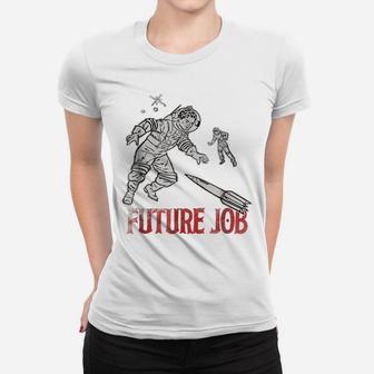 Astronaut Future Job Funny T Shirt Love Space Geek Gifts Tee Women T-shirt | Crazezy DE