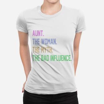 Aunt Woman Myth Bad Influence Women T-shirt | Crazezy UK