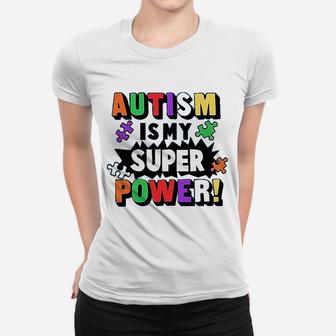 Autism Is My Super Power Women T-shirt | Crazezy DE