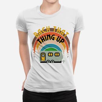 Back That Thing Up Camper Camping Family Glamping Rv Graphic Women T-shirt | Crazezy DE