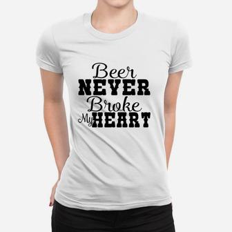 Beer Never Broke My Heart Women T-shirt | Crazezy
