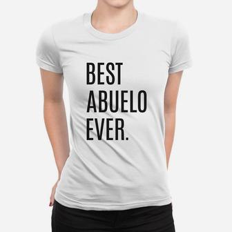 Best Abuelo Ever Women T-shirt | Crazezy AU