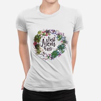 Best Mom Ever Mothers Day Women T-shirt | Crazezy AU