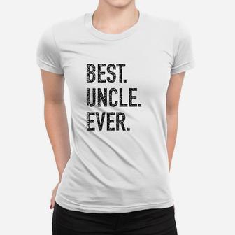 Best Uncle Ever Women T-shirt | Crazezy UK