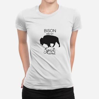 Bison Are My Spirit Animal Buffalo Women T-shirt | Crazezy