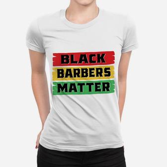 Black Barbers Matter Black History Month Gift Women T-shirt | Crazezy