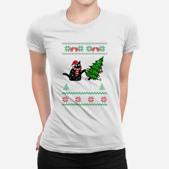 Black Cat Pushing Christmas Tree Over Cat What Ugly Sweater Sweatshirt Women T-shirt | Crazezy