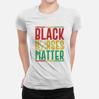 Black Nurses Matter Women T-shirt | Crazezy CA