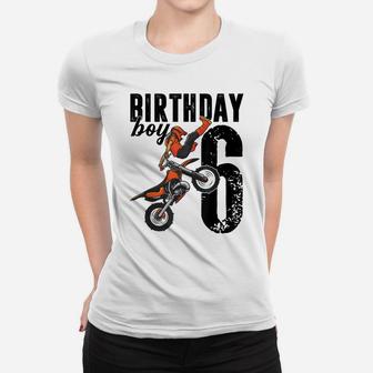 Boy Dirt Bike 6Th Birthday Party Motocross 6 Years Old Women T-shirt | Crazezy AU