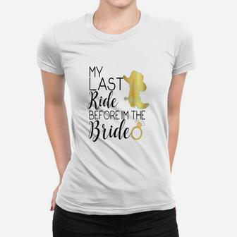 Bride Last Ride Cowgirl Boot Wedding Bachelorette Hen Women T-shirt | Crazezy UK