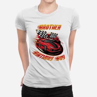 Brother Of The Birthday Racing Car Driver Matching Family Women T-shirt | Crazezy
