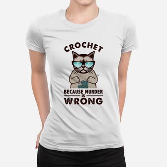 Cat Funny Crochet Because Murder Is Wrong Women T-shirt | Crazezy