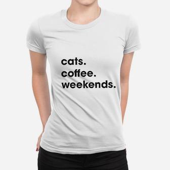 Cats Coffee Weekend Women T-shirt | Crazezy