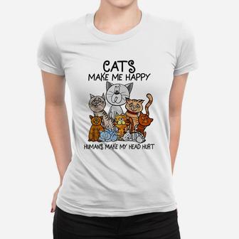 Cats Make Me Happy Humans Make My Head Hurt Animal Gifts Women T-shirt | Crazezy UK