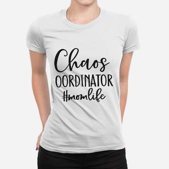 Chaos Coordinator Women T-shirt | Crazezy