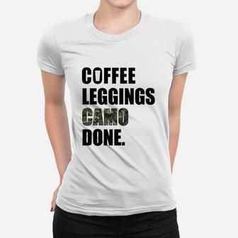 Coffee Leggings Camo Done Women T-shirt | Crazezy DE