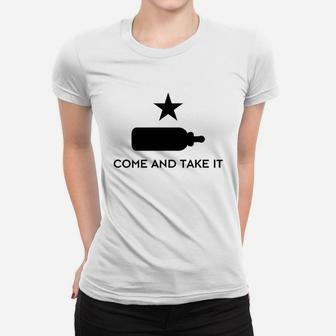Come And Take It Women T-shirt | Crazezy CA