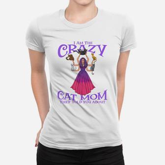 Crazy Cat Mom They Told You About Mystical Woman With Cats Women T-shirt | Crazezy