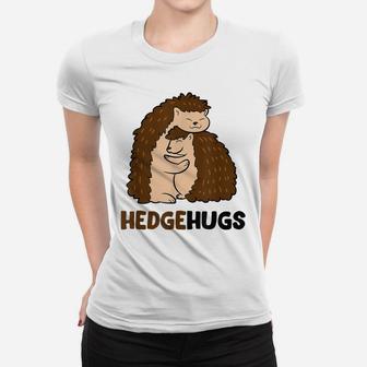 Cute Hedgehugs Cuddle Hedgehog Hugging Hugs Hedgehog Women T-shirt | Crazezy
