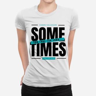 Deal Or Dud Sometimes You Take Too Long Kimberly Millionaire Women T-shirt | Crazezy DE