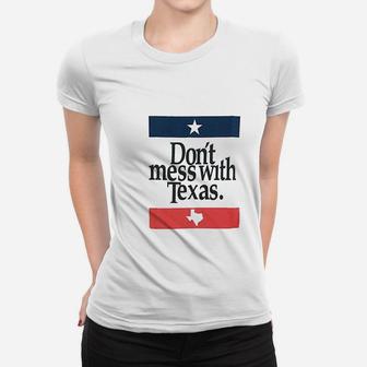 Dont Mess With Texas Funny 4Th Of July Graphic Women T-shirt | Crazezy DE