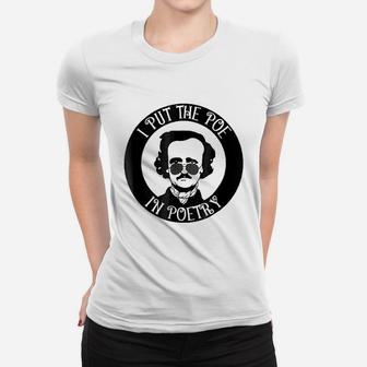 English Teacher Gift I Put The Poe In Poetry Women T-shirt | Crazezy