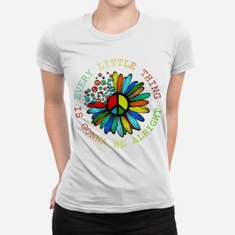 Every Little Thing Is Gonna Be Alright Hippie Flower Women T-shirt | Crazezy