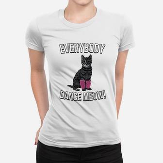 Everybody Dance Meow Funny Cat Women T-shirt | Crazezy