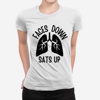 Faces To Down Sats Up Respiratory Therapist Nurse Quote Women T-shirt | Crazezy