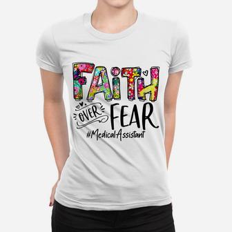 Faith Over Fear Flower Style Medical Assistant Watercolor Women T-shirt | Crazezy UK
