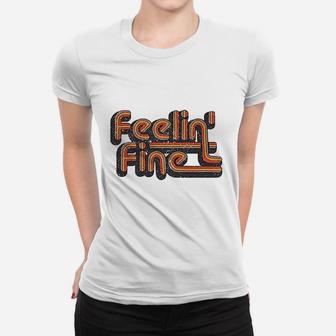 Feelin Fine 70S Vintage Retro Design Groovy Feeling Women T-shirt | Crazezy CA