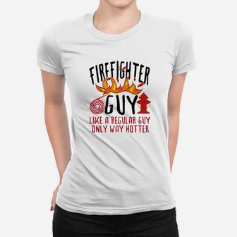 Firefighter Men Only Hotter Funny Husband Boyfriend Women T-shirt - Thegiftio UK