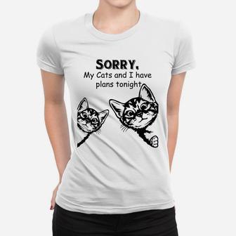 Fun Tshirt Gift Cat Lovers Sorry, My Cats And I Have Plans Women T-shirt | Crazezy UK