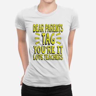 Funny Last Day Of School Shirt For Teachers - Tag Parents Women T-shirt | Crazezy CA